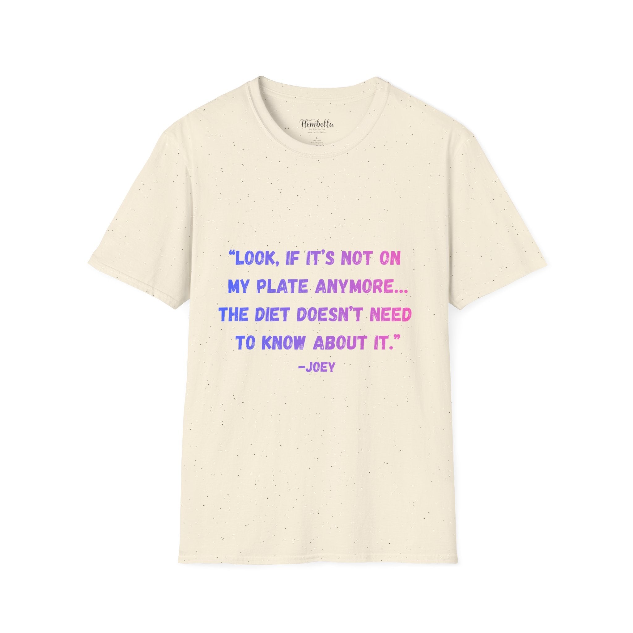T-Shirt — FRIENDS - Joey Diet Quote Tee